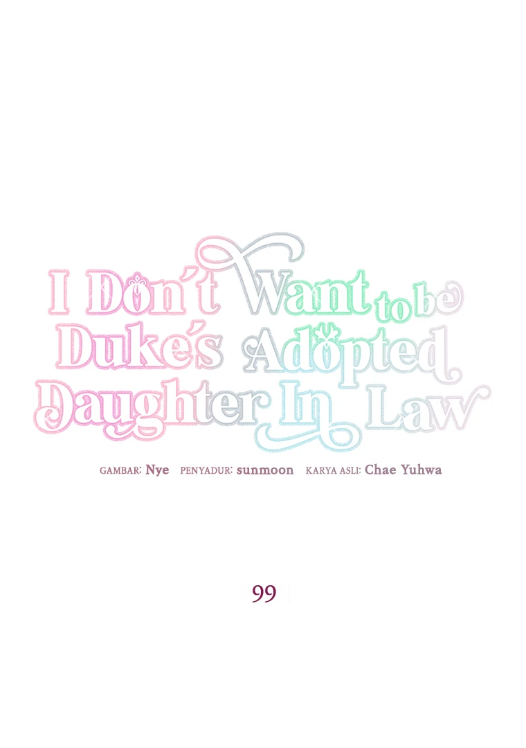 I Don't Want To Be Duke's Adopted Daughter-in-law chapter 99 halaman 5